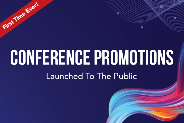 Conference Promotions Launched to the Public!
